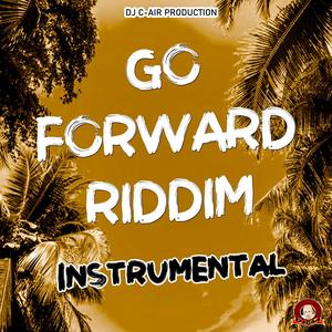 GO FORWARD RIDDIM