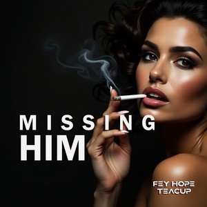 Missing Him