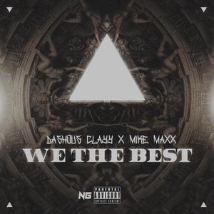 We the Best (feat. Mike Maxx & DJ Malc Geez) [Explicit]