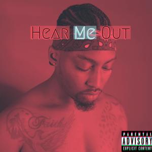 Hear Me Out (feat. VO) [Explicit]