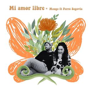 Mi amor libre (feat. Perro Segovia)