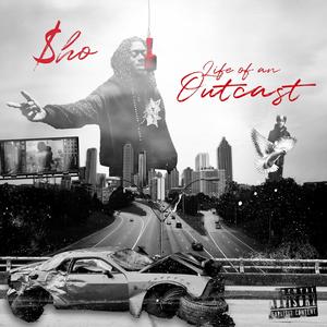Life Of An Outcast (Explicit)