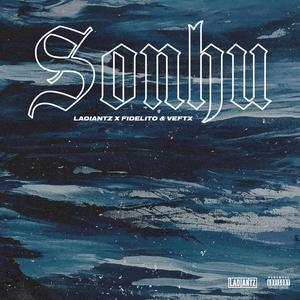 Sonhu (feat. Fdl Fidelito & VeftxBeats) [Explicit]