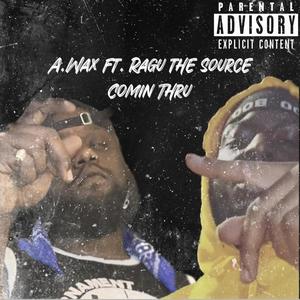 Comin Thru (feat. Ragu The Source) [Explicit]