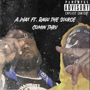 Comin Thru (feat. Ragu The Source) (Explicit)