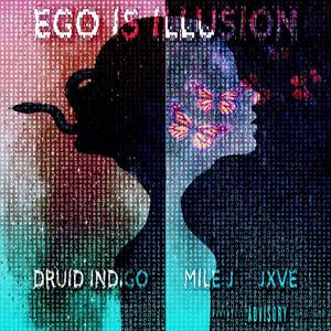 EGO IS ILLUSION (feat. Mile J & JXVE) [Explicit]