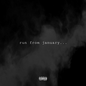 Run from January... (Explicit)