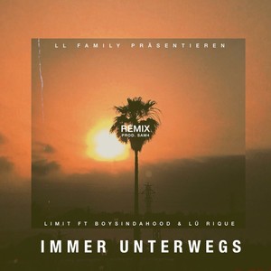 Immer unterwegs (Remix) [Explicit]