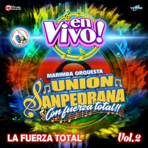 La Fuerza Total, Vol. 2. Música de Guatemala para los Latinos (En Vivo)