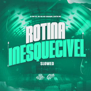 Rotina Inesquecível (Slowed|Explicit)