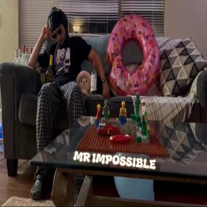 Mr IMPOSSIBLE (Explicit)