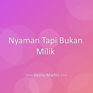 Nyaman Tapi Bukan Milik