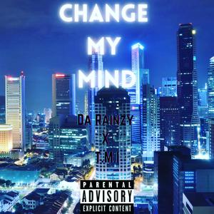 Change My Mind (Explicit)