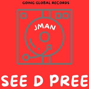 See D Pree (feat. Jman) [Explicit]