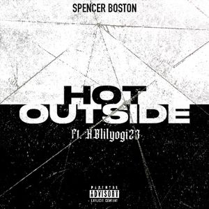 Hot Outside (feat. KBlilyogi23) [Explicit]