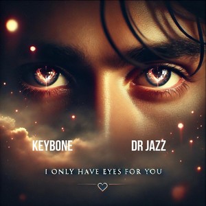 I Only Have Eyes For You (feat. Dr Jazz)