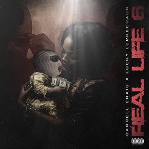 Real Life 6 (feat. Darrell Craig) (Explicit)