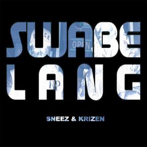 Swabe Lang (feat. Sneez & KRIZEN) (Explicit)