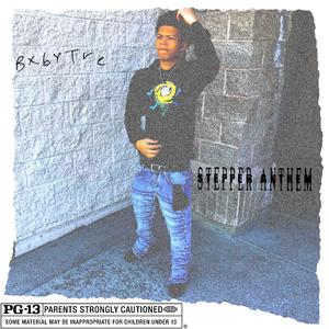 Stepper Anthem (Bjayy) (feat. Bjayy) (Explicit)