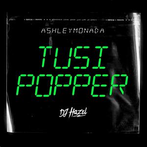 TUSI POPPER (feat. ASHLEYMONADA)