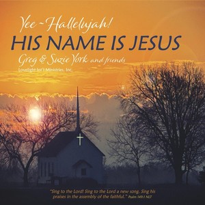 Yee-Hallelujah! His Name Is Jesus