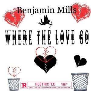 Where The Love Go (Explicit)