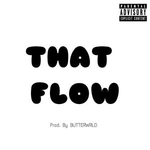 That Flow (FREESTYLE) (Explicit)