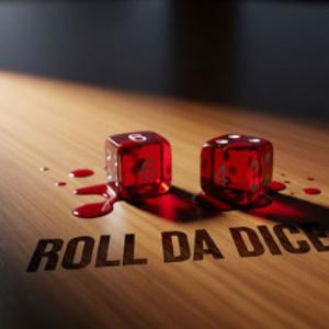 Roll Da Dice (Explicit)