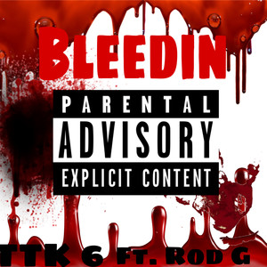 Bleedin (Explicit)