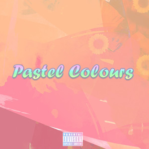 Pastel Colours (Explicit)