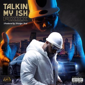 Talkin' My Ish(feat. Foreign Teck) (Explicit)