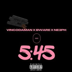 5:45 (feat. Ne3ph & Beware) (Explicit)