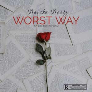 Worst Way (feat. Mr Dollar Beats & Kimmor Kay) (Explicit)