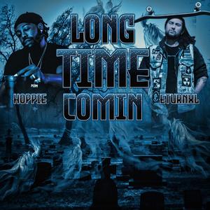 Long Time Comin'(feat. Hoppie) (Explicit)