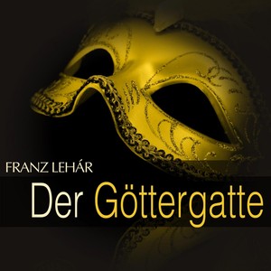 Lehár: Der Göttergatte