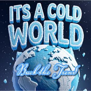 It's A Cold World (Explicit)