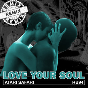 Love Your Soul - The Remixes (Kit Kalvert Remix)