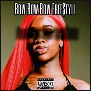 Bow Bow Bow FreeStyle (Explicit)