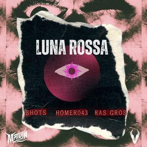 LUNA ROSSA (feat. Ras Gros & Homer-043) (Explicit)