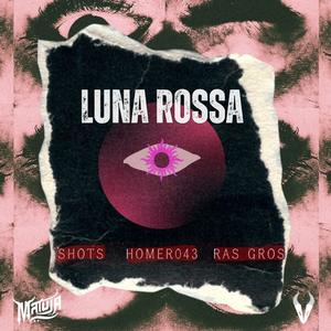 LUNA ROSSA (feat. Ras Gros & Homer-043) [Explicit]