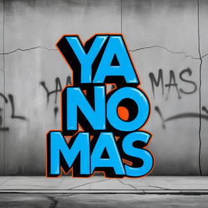 Ya No Mas (Explicit)