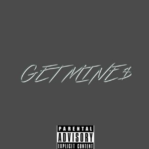 Get Mine's (Explicit)