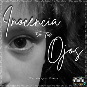 Inocencia en tus Ojos (feat. Psycho) [Cachengue Remix]