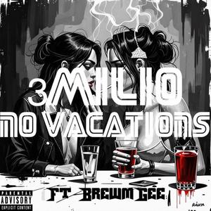 No Vacations (feat. BrewmGee) [Explicit]