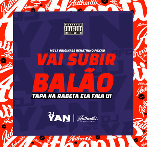 Vai Subir Balão - Tapa na Rabeta Ela Fala Ui (Explicit)