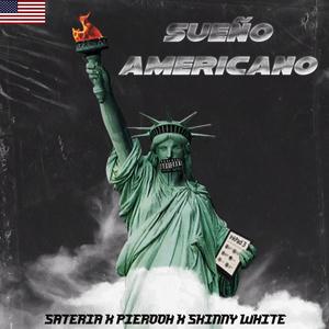 Sueño Americano(feat. Sateria & Skinny White) (Explicit)