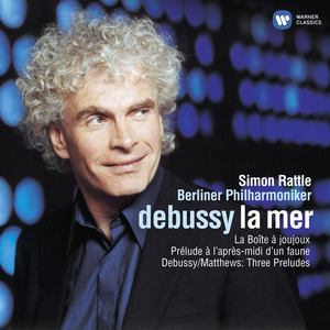 Debussy: La Mer - La Boîte à Joujoux - Prélude à L'Après-Midi d'un Faune & 3 Préludes (德彪西：《大海》- 《玩具箱，作品128》 - 《牧神午后前奏曲》 - 《3首前奏曲》)