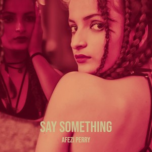 Say Something (Explicit)
