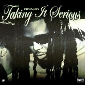 Taking It Serious (Explicit)