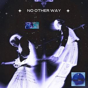 No Other Way (Explicit)